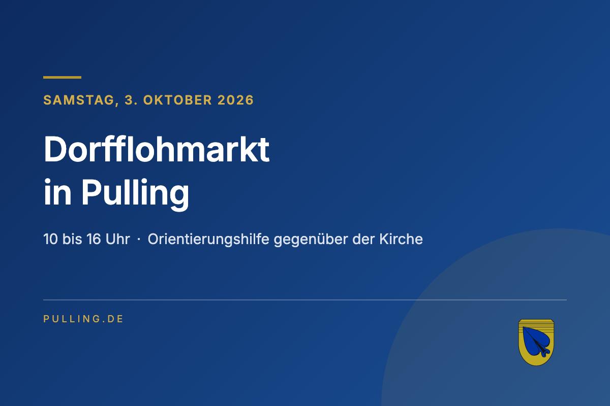 Dorfflohmarkt in Pulling am Samstag, 3. Oktober 2026, 10 bis 16 Uhr, Orientierungshilfe gegenüber der Kirche